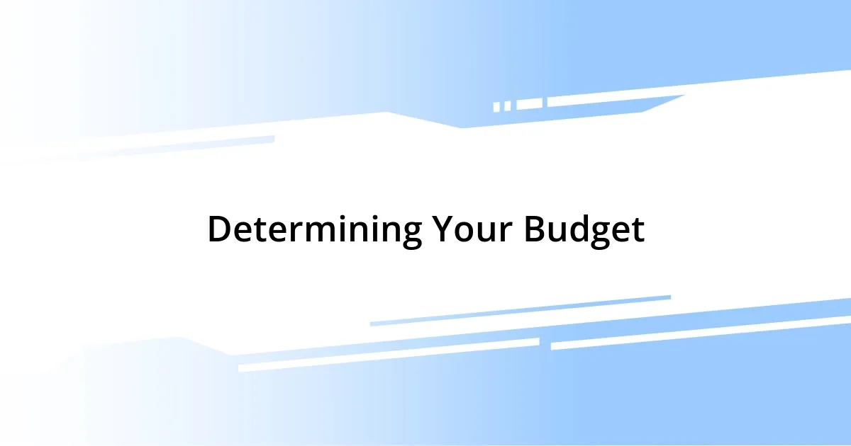 Determining Your Budget