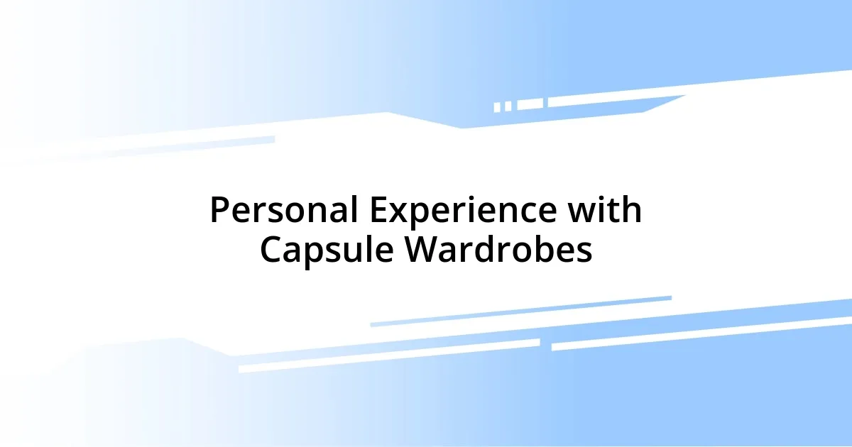 Personal Experience with Capsule Wardrobes