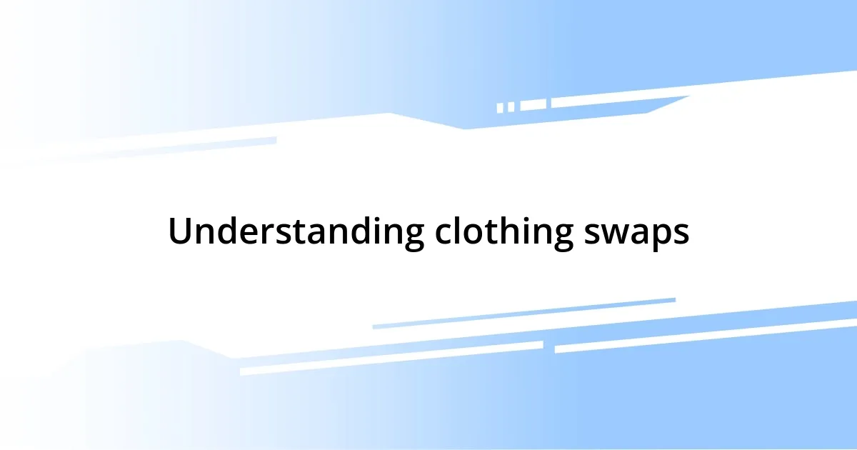 Understanding clothing swaps