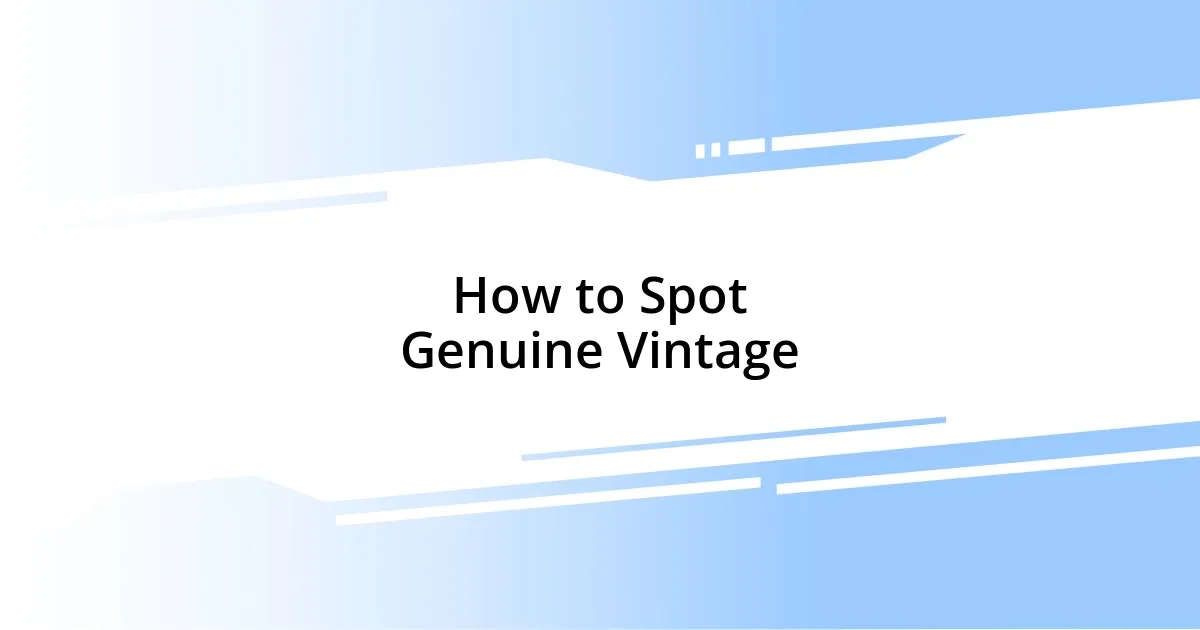 How to Spot Genuine Vintage