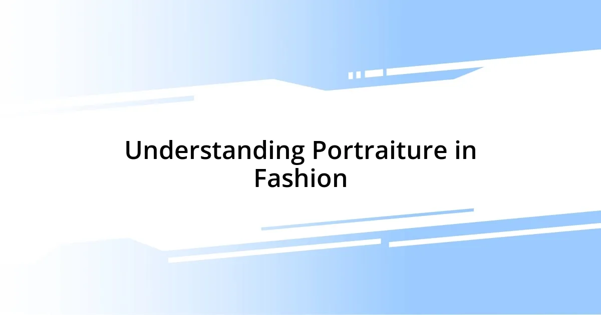 Understanding Portraiture in Fashion