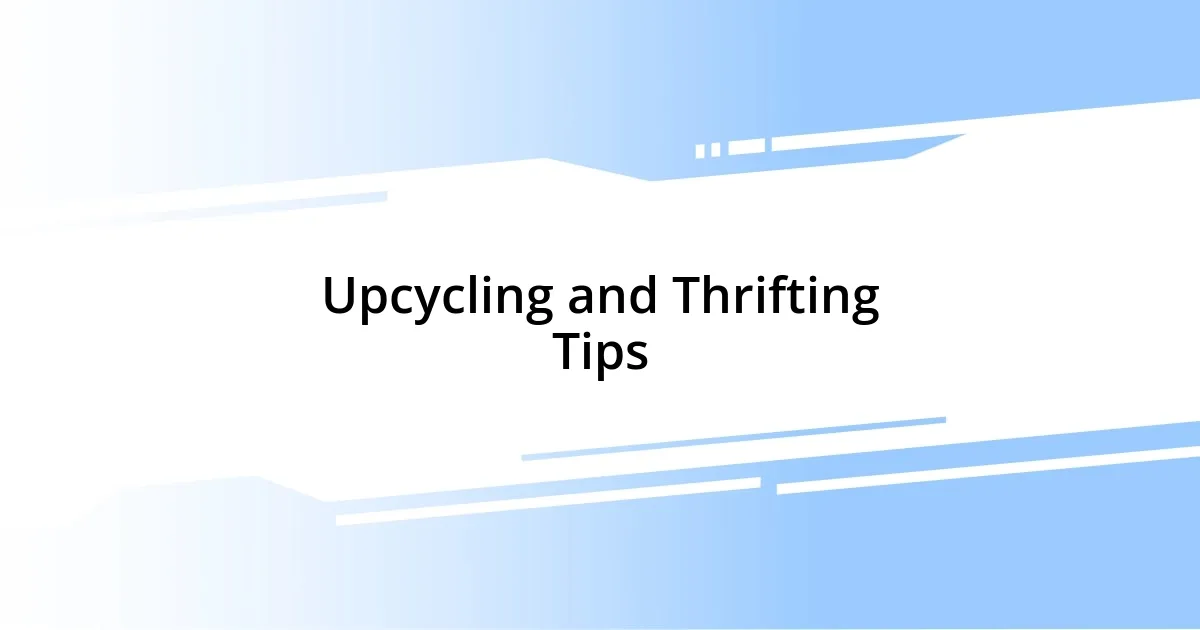 Upcycling and Thrifting Tips