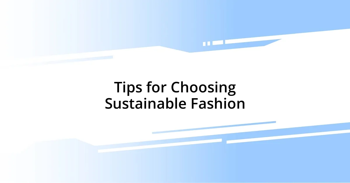 Tips for Choosing Sustainable Fashion