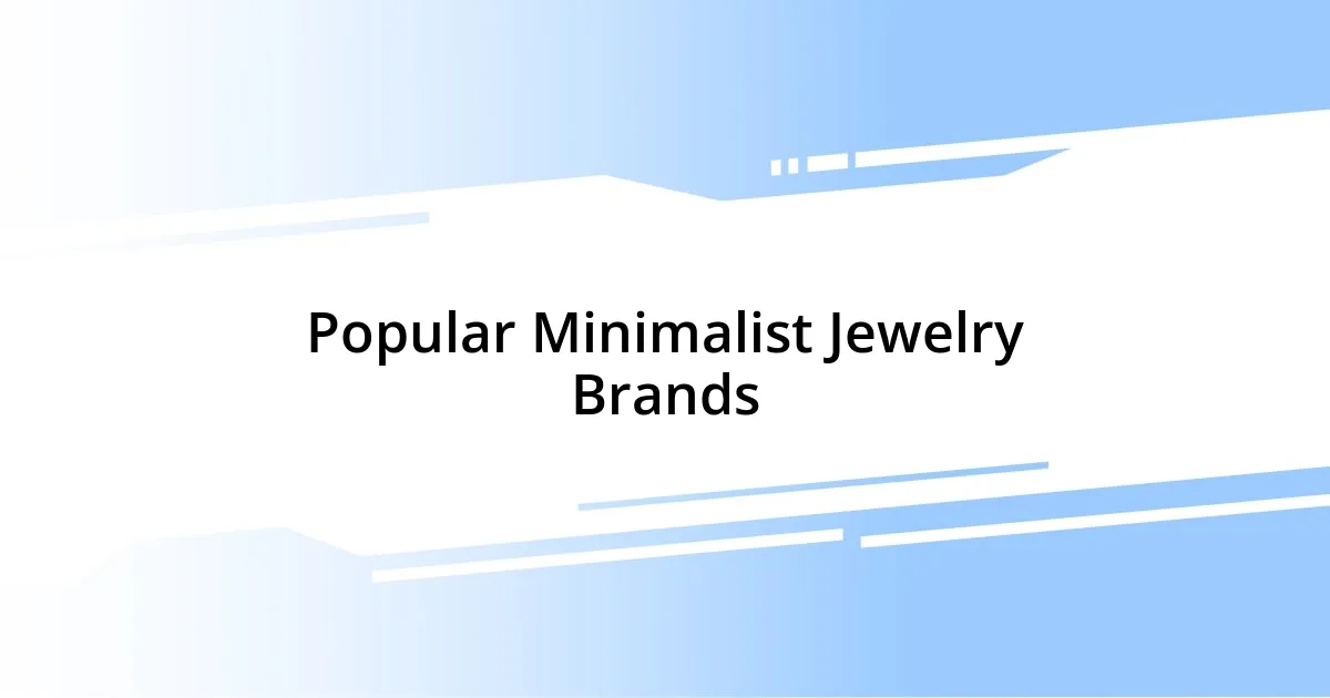 Popular Minimalist Jewelry Brands