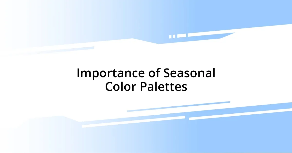 Importance of Seasonal Color Palettes