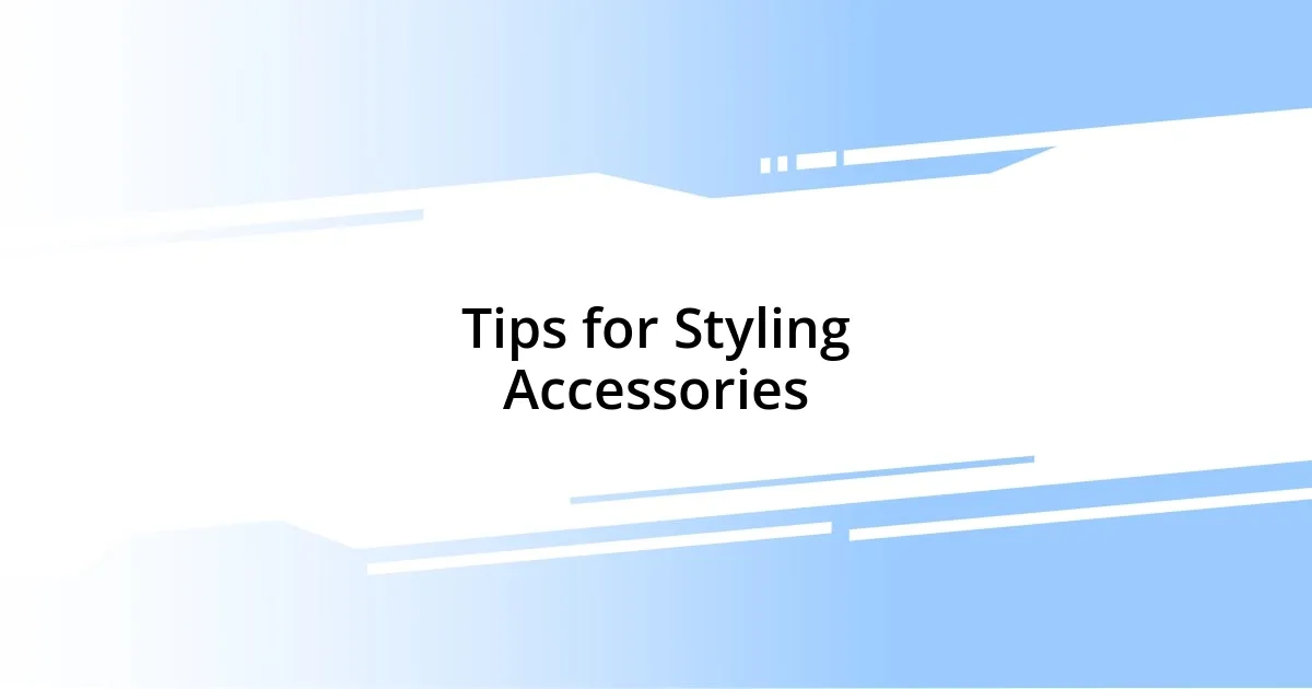 Tips for Styling Accessories