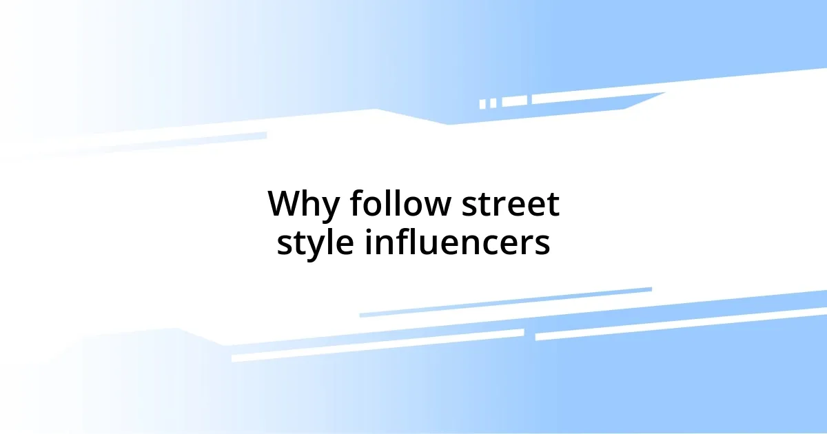 Why follow street style influencers