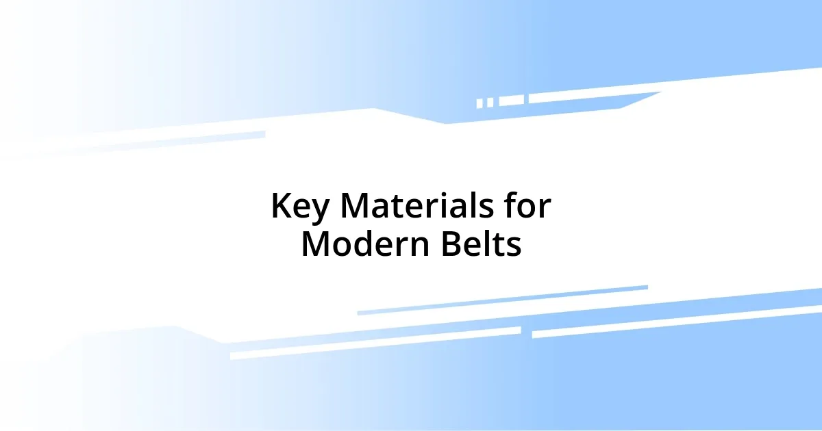 Key Materials for Modern Belts