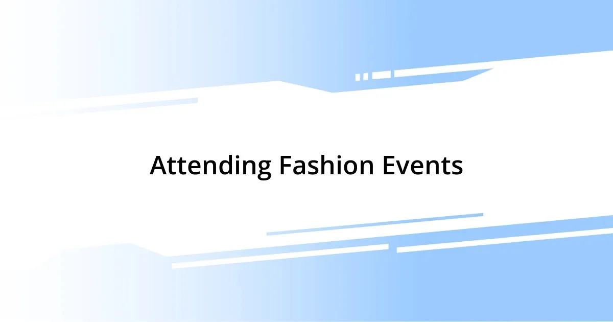 Attending Fashion Events