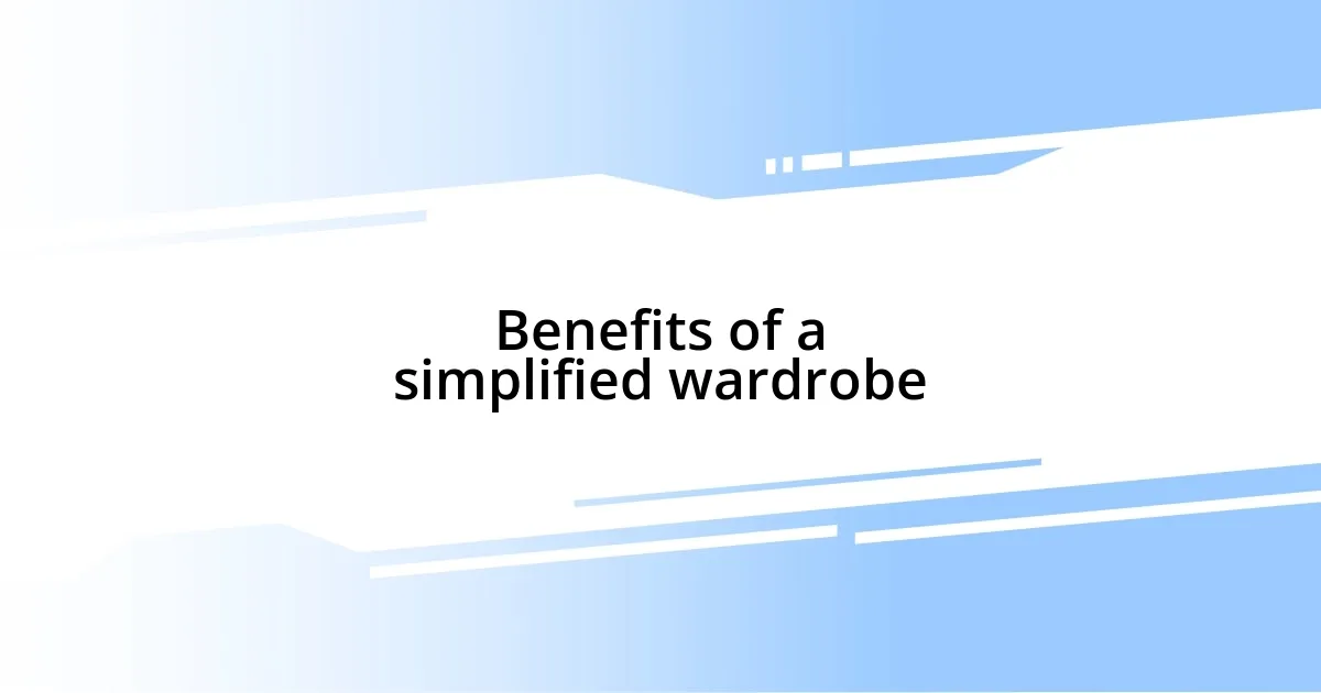 Benefits of a simplified wardrobe