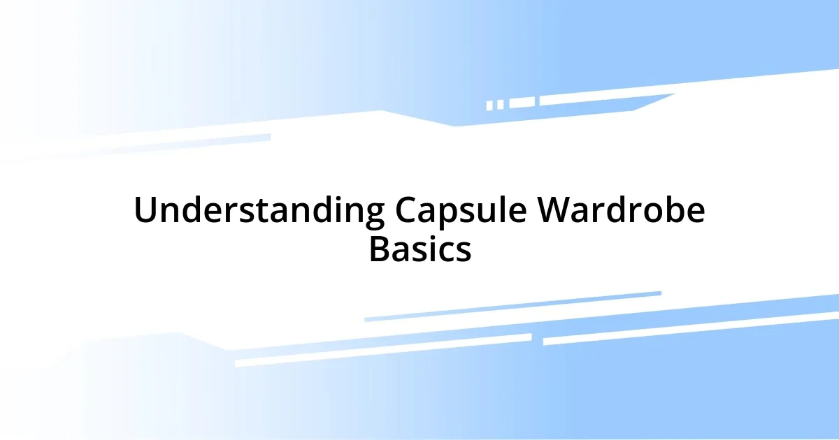 Understanding Capsule Wardrobe Basics