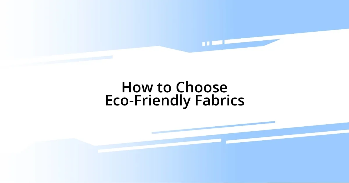 How to Choose Eco-Friendly Fabrics