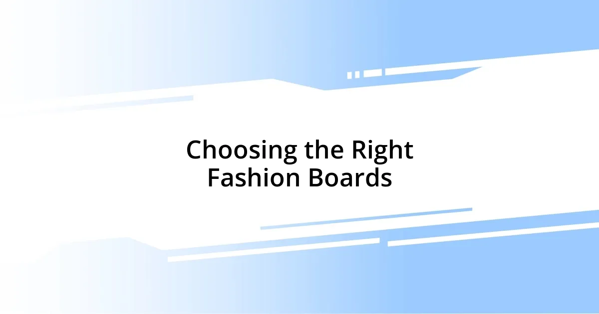 Choosing the Right Fashion Boards