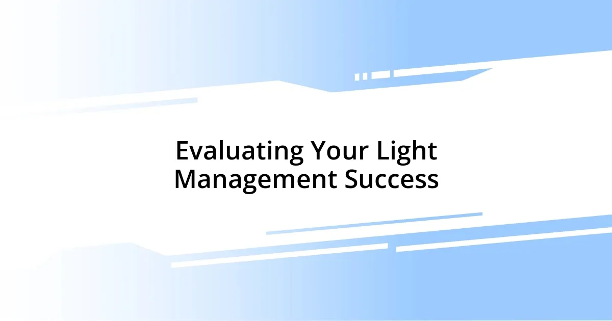 Evaluating Your Light Management Success