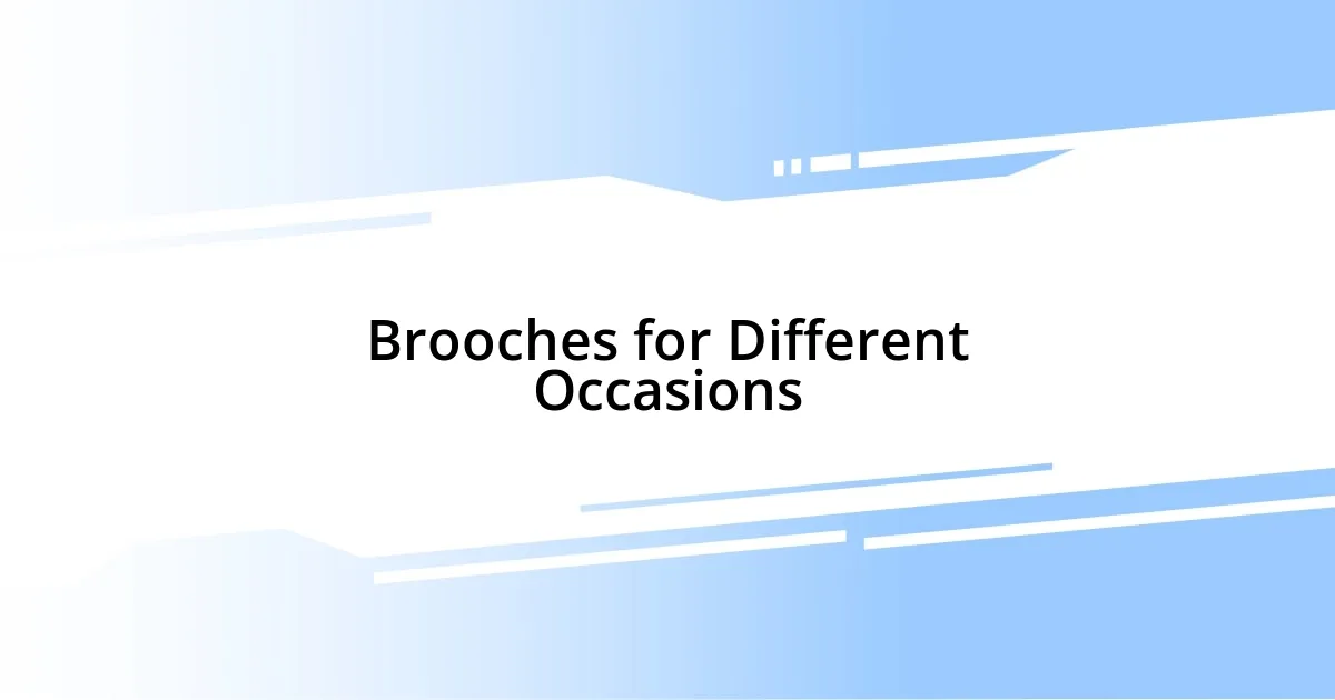 Brooches for Different Occasions